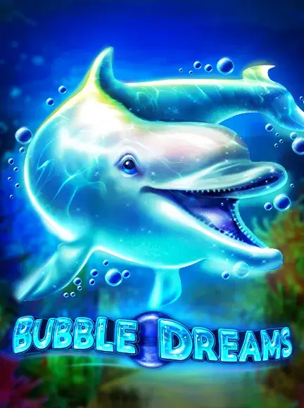 Bubble Dreams